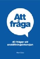 Att fråga - 40 frågor vid anställningsintervjun