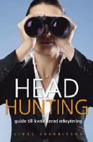 Headhunting : guide till kvalificerad rekrytering