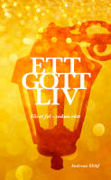 Ett gott liv - f&ouml;rst fel - sedan r&auml;tt