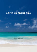 Affirmationerna : resan in i hj&auml;rtat &auml;r v&aring;r framtid