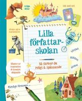 Lilla f&ouml;rfattarskolan : s&aring; skriver du roligt & sp&auml;nnande