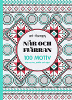 När och fjärran : 100 motiv - varva ner, måla och njut