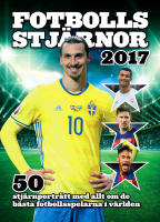 Fotbollsstj&auml;rnor 2017 - 50 stj&auml;rnportr&auml;tt med allt om de b&auml;sta fotbollsspelarna i v&auml;rlden
