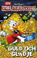 Kalle Ankas Pocket nr 474 : Guld och gl&auml;dje