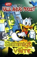 Kalle Ankas Pocket nr 477 : Slemmigt v&auml;rre