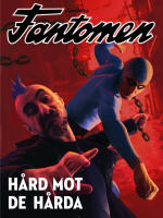 Fantomen. H&aring;rd mot de h&aring;rda