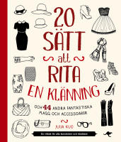 20 s&auml;tt att rita en kl&auml;nning : och 44 andra fantastiska plagg och accessoar