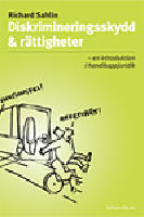 Diskrimineringsskydd & r&auml;ttigheter : en introduktion i handikappjuridik