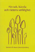 F&ouml;rnuft, k&auml;nsla och r&auml;ttens verklighet. V&auml;nbok till Maarit J&auml;nter&auml;-Jareborg