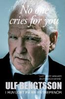 No one cries for you : i huvudet p&aring; en entrepren&ouml;r