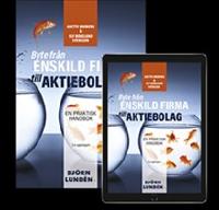 Byte fr&aring;n enskild firma till aktiebolag : en praktisk handbok