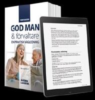God man & f&ouml;rvaltare : en praktisk v&auml;gledning