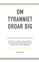 Om tyranniet oroar dig :- sex råd till dig som vill hejda rasister, troll och rysk statspropaganda från att förstöra den liberala demokratin