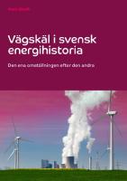 V&auml;gsk&auml;l i svensk energihistoria : den ena omst&auml;llningen efter den andra
