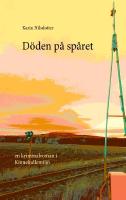 D&ouml;den p&aring; sp&aring;ret : En kriminalroman i Kinnekullemilj&ouml;