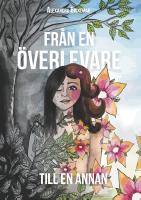 Fr&aring;n en &ouml;verlevare till en annan : Fr&aring;n en &ouml;verlevare till en annan