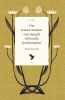 Om konservatismen som motgift till insul&auml;r perfektionism