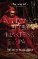 Att dansa efter maktens pipa : kultur i politikens tj&auml;nst