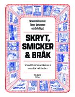 Skryt, smicker och br&aring;k : visuell kommunikation i svenska valr&ouml;relser