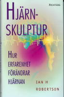 Hj&auml;rnskulptur - hur erfarenhet f&ouml;r&auml;ndrar hj&auml;rnan