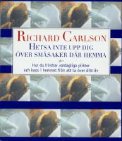 Hetsa inte upp dig &ouml;ver sm&aring;saker d&auml;r hemma