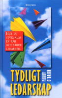 Tydlig ledarskap - Hur du  utvecklar en rak och s&auml;ker ledarstil
