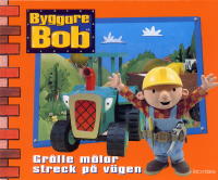 Byggare Bob - Gr&aring;lle m&aring;lar streck p&aring; v&auml;g