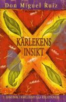 Kärlekens insikt : handbok i kärleksfulla relationer