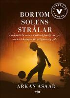 Bortom solens str&aring;lar - en ber&auml;ttelse om en splittrad familj, ett nytt land och kampen f&ouml;r att finna sig sj&auml;lv