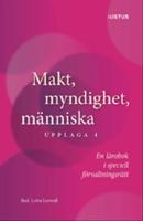 Makt, myndighet, m&auml;nniska : en l&auml;robok i speciell f&ouml;rvaltningsr&auml;tt