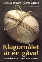Klagom&aring;let &auml;r en g&aring;va! - Kundv&aring;rd som strategiskt verktyg