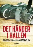 Det h&auml;nder i hallen - trygga &ouml;verg&aring;ngar i f&ouml;rskolan