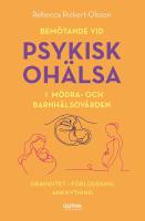 Bemötande vid psykisk ohälsa i mödra- och barnhälsovården : graviditet, förlossning, anknytning