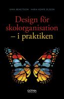 Design f&ouml;r skolorganisation : i praktiken