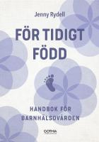 F&ouml;r tidigt f&ouml;dd : handbok f&ouml;r barnh&auml;lsov&aring;rden