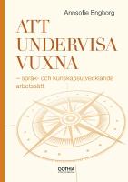 Att undervisa vuxna : spr&aring;k- och kunskapsutvecklande arbetss&auml;tt