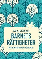 Barnets r&auml;ttigheter : barnkonventionen i f&ouml;rskolan