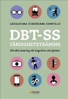 DBT-SS f&auml;rdighetstr&auml;ning : k&auml;nslohantering vid kognitiva sv&aring;righeter