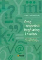 Svag teoretisk beg&aring;vning i skolan : att m&ouml;ta elever i undervisningen