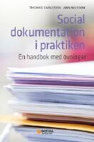 Social dokumentation i praktiken : en handbok med &ouml;vningar