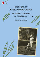 Doften av balsampopplarna : en uppv&auml;xt i skuggan av tuberkulos