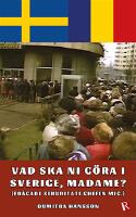 Vad ska ni g&ouml;ra i Sverige, madame? : (fr&aring;gade Sekuritate chefen mig)
