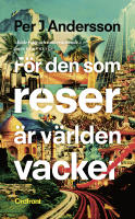 F&ouml;r den som reser &auml;r v&auml;rlden vacker