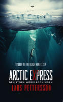 Arctic Express : den stora m&ouml;rkl&auml;ggningen