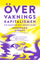 &Ouml;vervakningskapitalismen : vid maktens nya frontlinjer
