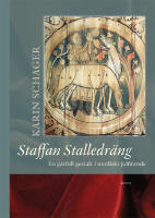 Staffan Stalledr&auml;ng : en g&aring;tfull gestalt i nordiskt julfirande