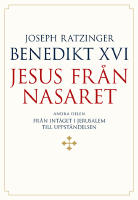 Jesus fr&aring;n Nasaret. D. 2, Fr&aring;n int&aring;get i Jerusalem till uppst&aring;ndelsen