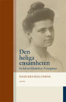 Den heliga ensamheten : en bok om Elisabeth av Treenigheten