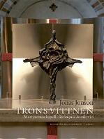 Trons vittnen : Martyrernas kapell i Str&auml;ngn&auml;s domkyrka