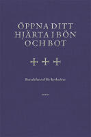 &Ouml;ppna ditt hj&auml;rta i b&ouml;n och bot : beredelseord f&ouml;r kyrko&aring;ret